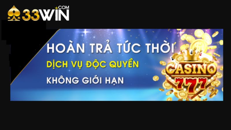 Nhận hoàn trả tức thời trên 33WIN